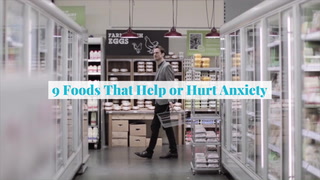 9 Foods That Help or Hurt Anxiety