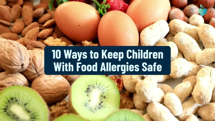 10 Ways to Keep Children With Food Allergies Safe